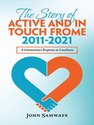 cover image of The Story of Active and in Touch Frome  2011-2021
